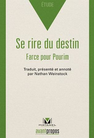 Se rire du destin. Farce pour Pourim. Trad. Nathan Weinstock. Éd. Matanel.
